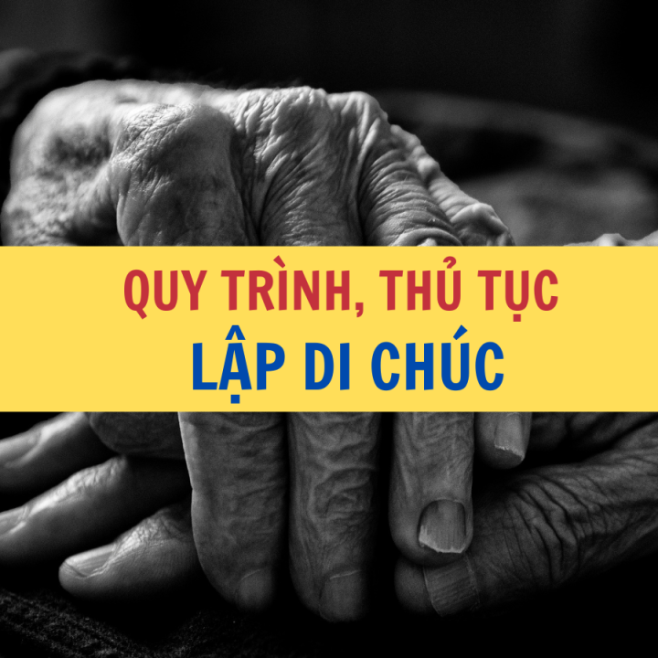 Quy trình, thủ tục lập di chúc?  - Công ty Luật Thuận Đức